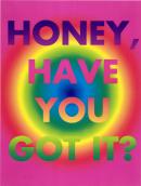 Honey, have you got it?