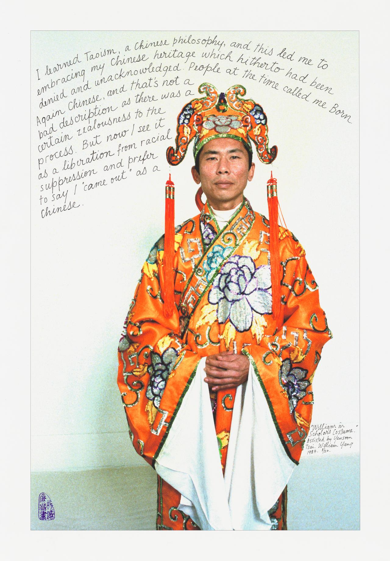 William YANG<br/>
<em>William in scholar's costume</em> 2008; 2014 {printed} <!-- (recto) --><br />
from the <i>Old new borrowed blue</i> series<br />
inkjet photograph<br />
79.0 x 52.0 cm<br />
ed. 5/20<br />
National Gallery of Victoria, Melbourne<br />
Purchased, Victorian Foundation for Living Australian Artists, 2014<br />
2014.260<br />
© William Yang
<!--112597-->